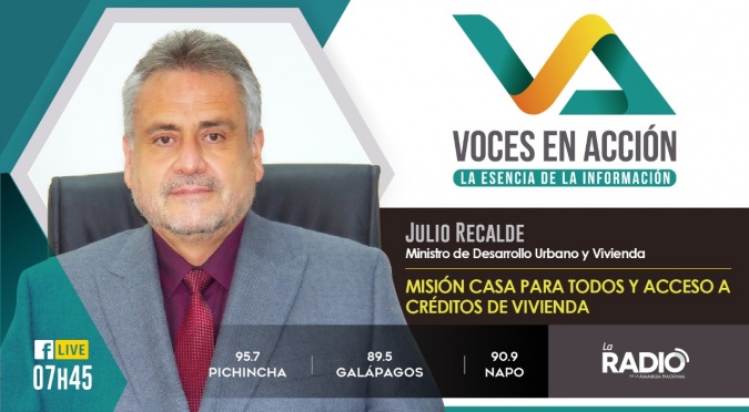 Julio Recalde: Misión Casa para Todos y acceso a créditos de vivienda
