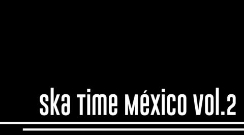 Ska Time México Vol.2