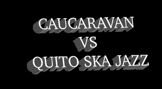 Caucaravan vs Quito Ska Jazz