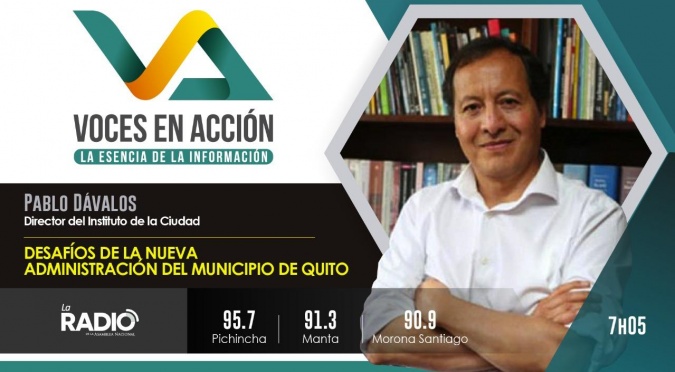 Pablo Dávalos: desafíos de la nueva administración del Municipio de Quito